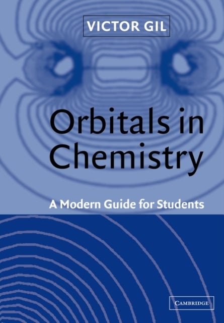 Orbitals in Chemistry - A Modern Guide for Students