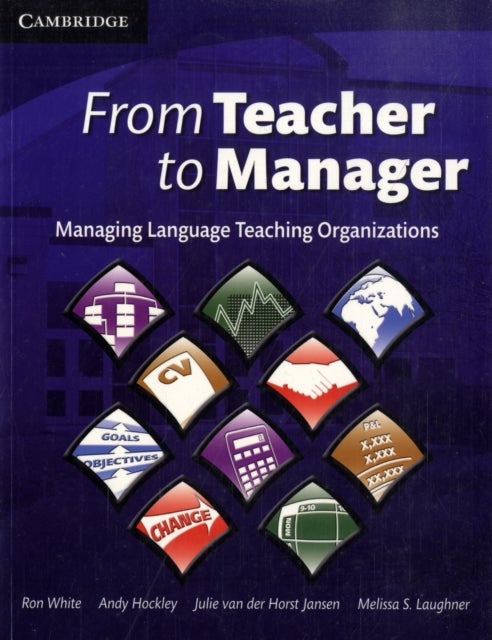 From Teacher to Manager - Managing Language Teaching Organizations
