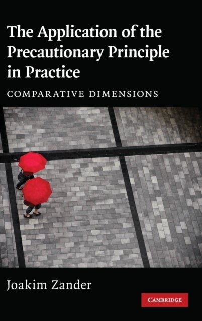 The Application of the Precautionary Principle in Practice - Comparative Dimensions