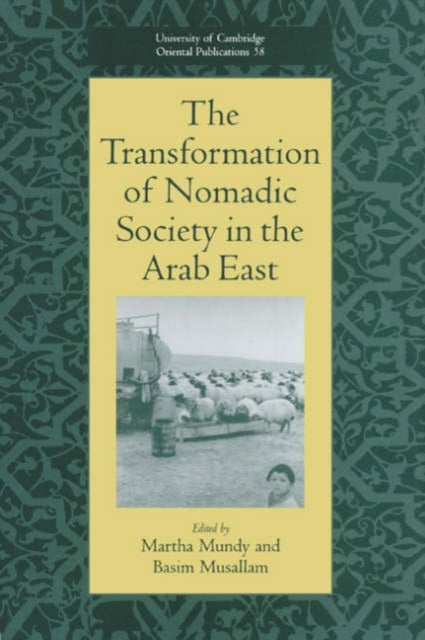 The Transformation of Nomadic Society in the Arab East