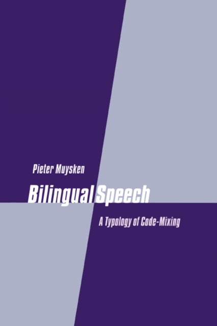 Bilingual Speech - A Typology of Code-Mixing