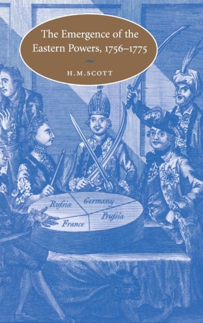 The Emergence of the Eastern Powers, 1756–1775