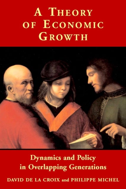 A Theory of Economic Growth - Dynamics and Policy in Overlapping Generations