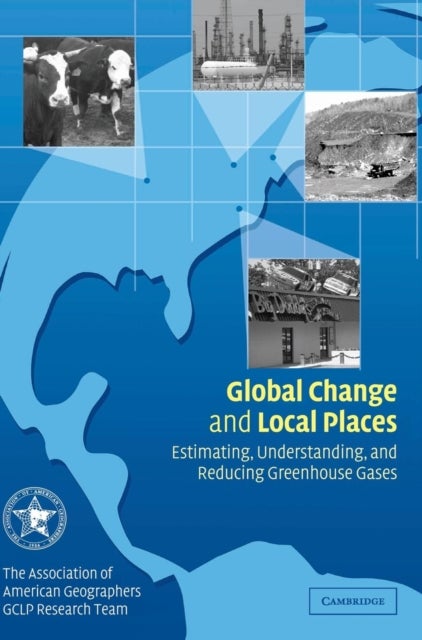 Global Change and Local Places - Estimating, Understanding, and Reducing Greenhouse Gases