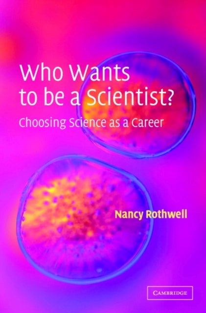Who Wants to be a Scientist? - Choosing Science as a Career