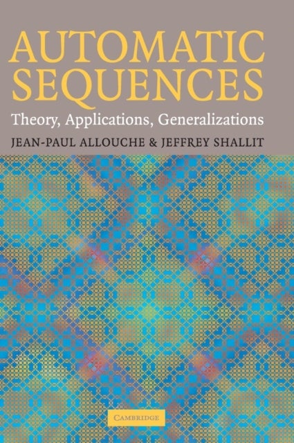 Automatic Sequences - Theory, Applications, Generalizations