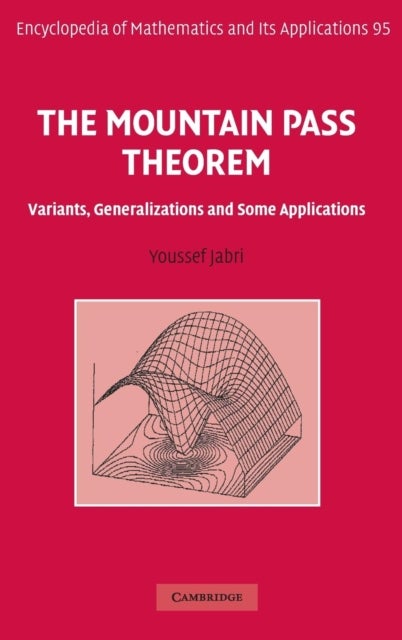 The Mountain Pass Theorem - Variants, Generalizations and Some Applications