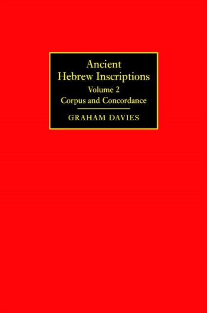 Ancient Hebrew Inscriptions: Volume 2 - Corpus and Concordance
