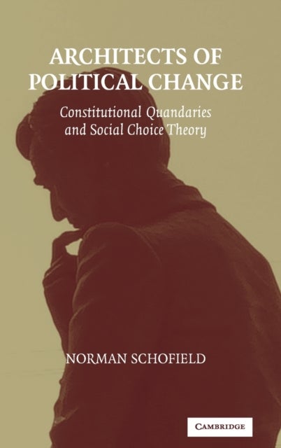 Architects of Political Change - Constitutional Quandaries and Social Choice Theory