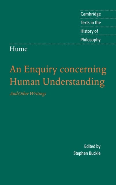 Hume: An Enquiry Concerning Human Understanding - And Other Writings