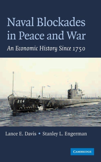 Naval Blockades in Peace and War - An Economic History since 1750
