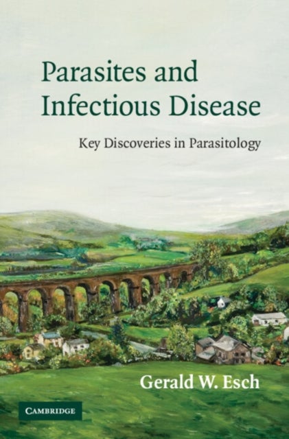 Parasites and Infectious Disease - Discovery by Serendipity and Otherwise