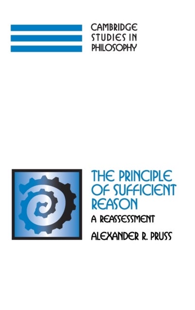 The Principle of Sufficient Reason - A Reassessment