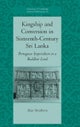 Kingship and Conversion in Sixteenth-Century Sri Lanka