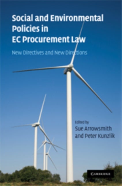 Social and Environmental Policies in EC Procurement Law - New Directives and New Directions