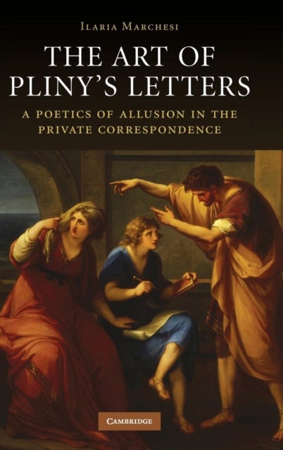 The Art of Pliny's Letters - A Poetics of Allusion in the Private Correspondence