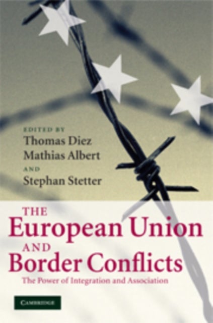 The European Union and Border Conflicts - The Power of Integration and Association