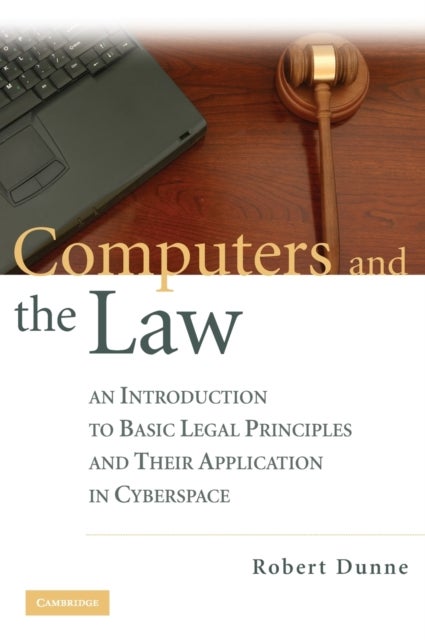 Computers and the Law - An Introduction to Basic Legal Principles and Their Application in Cyberspace