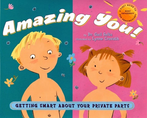Amazing You: Getting Smart About Your Private Parts - A First Guide to Body Awareness for Pre-Schoolers