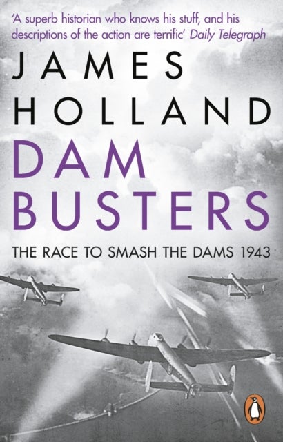 Dam Busters - The Race to Smash the Dams, 1943