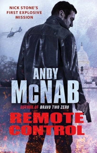 Remote Control - (Nick Stone Thriller 1): The explosive, bestselling first book in the series