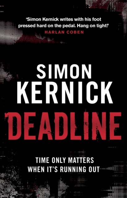 Deadline - (Tina Boyd: 3): as gripping as it is gritty, a thriller you won’t forget from bestselling author Simon Kernick