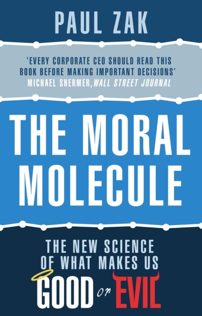 The Moral Molecule - the new science of what makes us good or evil