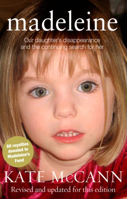 Madeleine - Our daughter's disappearance and the continuing search for her