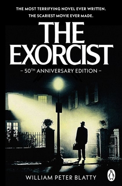 The Exorcist - Quite possibly the most terrifying novel ever written . . .