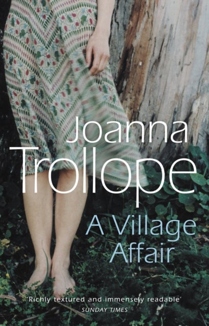 A Village Affair - an elegantly warm-hearted and, at times, wry story of a marriage, a family, and a village affair from one of Britain’s best loved authors, Joanna Trollope
