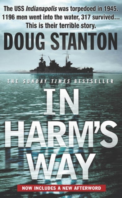 In Harm's Way - the sinking of the USS Indianapolis and the extraordinary story of its survivors