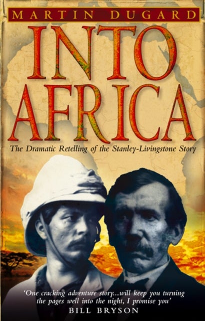Into Africa - The Epic Adventures Of Stanley And Livingstone