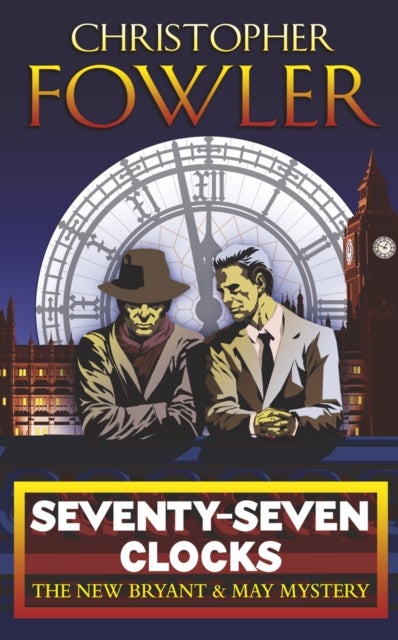 Seventy-Seven Clocks - (Bryant & May Book 3)