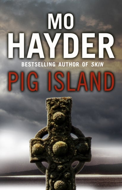 Pig Island - a taut, tense and terrifying thriller from bestselling author Mo Hayder