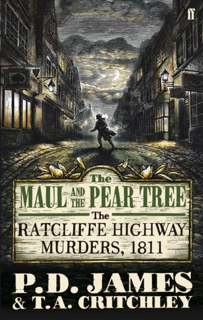 The Maul and the Pear Tree - The Ratcliffe Highway Murders 1811