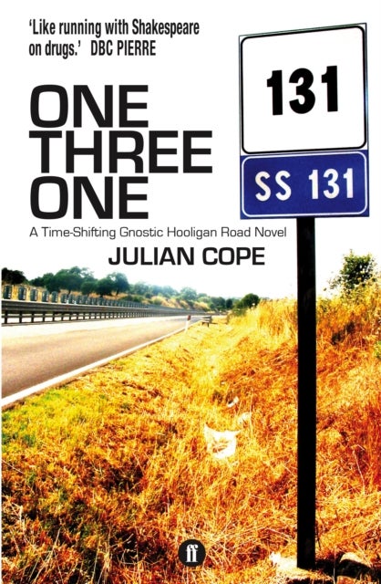 One Three One - A Time-Shifting Gnostic Hooligan Road Novel