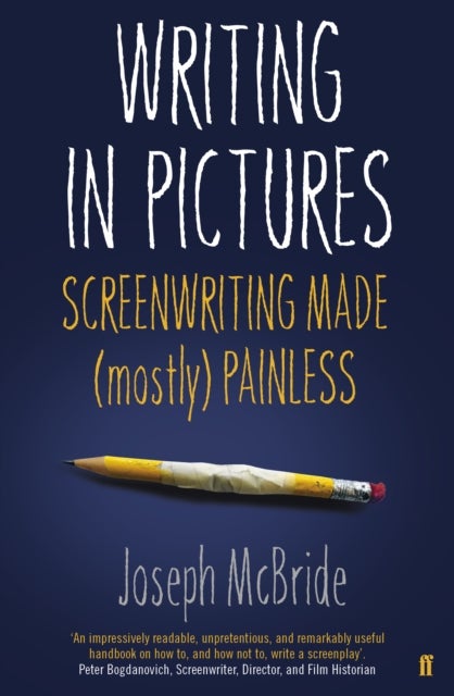 Writing in Pictures - Screenwriting Made (Mostly) Painless