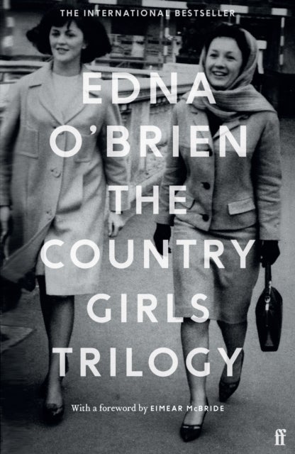 The Country Girls Trilogy - The Country Girls; The Lonely Girl; Girls in their Married Bliss