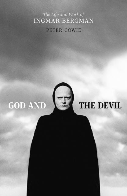 God and the Devil - The Life and Work of Ingmar Bergman