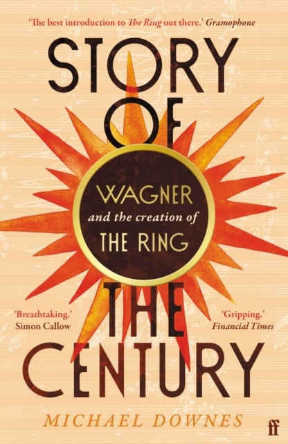 Story of the Century - Wagner and the creation of The Ring
