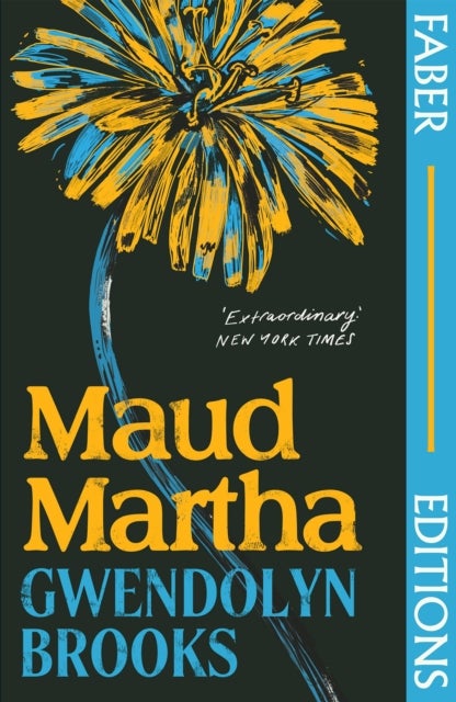 Maud Martha (Faber Editions) - 'I loved it and want everyone to read this lost literary treasure.' Bernardine Evaristo
