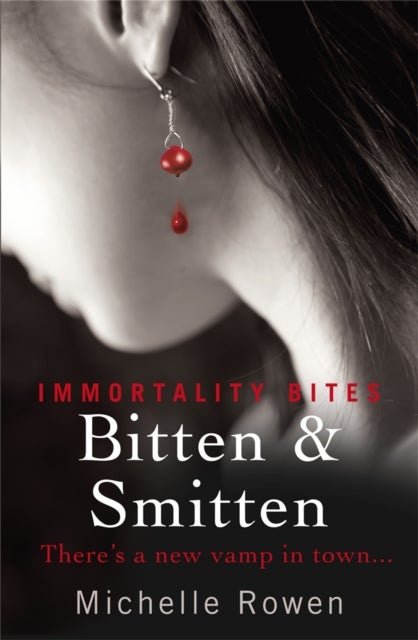 Bitten & Smitten - An Immortality Bites Novel