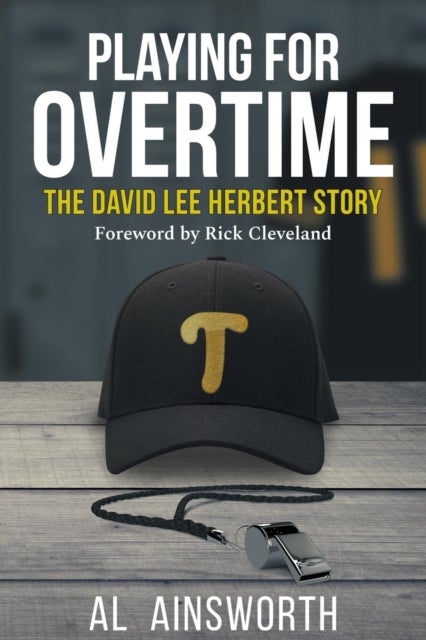 Playing for Overtime - The David Lee Herbert Story