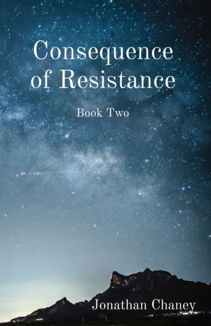 Consequence of Resistance - Book Two
