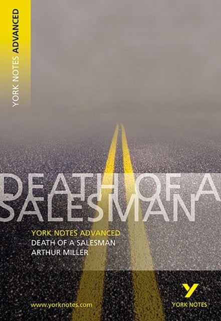 Death of a Salesman: York Notes Advanced - everything you need to study and prepare for the 2025 and