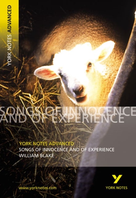 Songs of Innocence and Experience: York Notes Advanced - everything you need to study and prepare fo