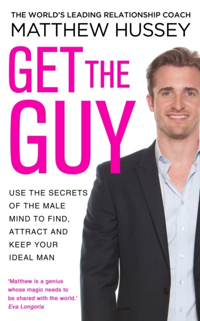 Get the Guy - the New York Times bestselling guide to changing your mindset and getting results from YouTube and Instagram sensation, relationship coach Matthew Hussey
