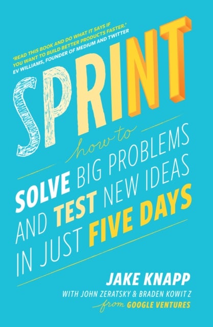 Sprint - the bestselling guide to solving business problems and testing new ideas the Silicon Valley way