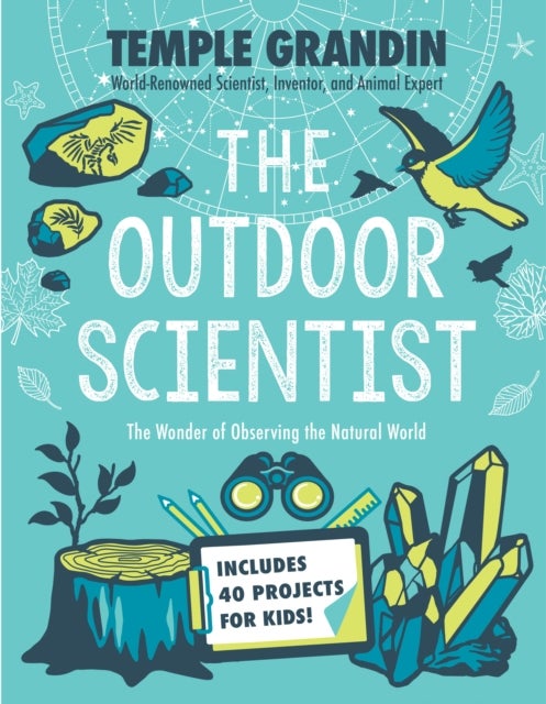 The Outdoor Scientist - The Wonder of Observing the Natural World