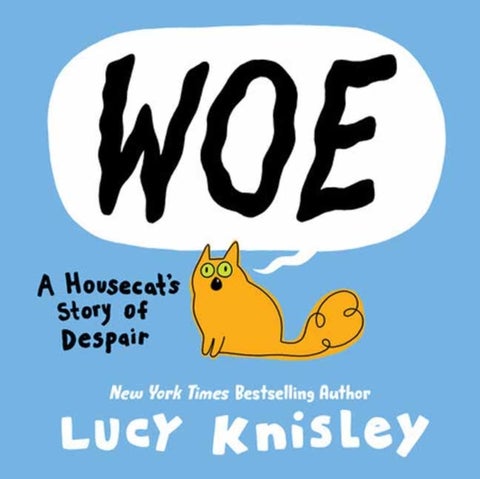 Woe: A Housecat's Story of Despair - (A Graphic Novel)